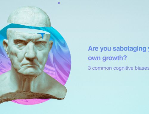 Are you sabotaging your own growth?